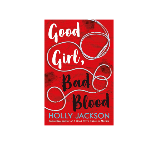Good Girl Bad Blood By Holly Jackson