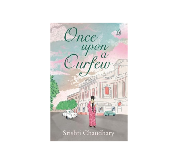 Once Upon A Curfew By Srishti Chaudhary