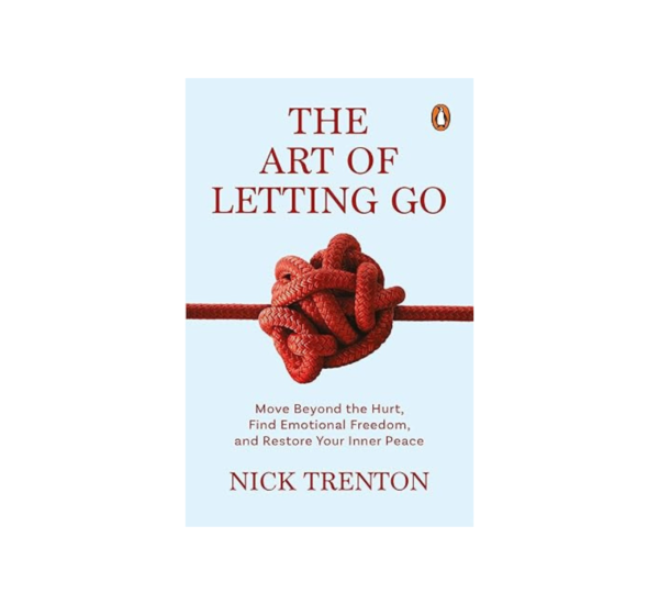 The Art Of Letting Go By Nick Trenton
