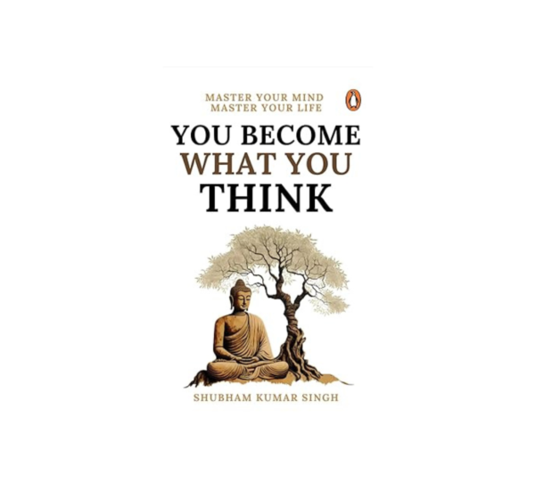 You Become What You Think By Shubham Kumar Singh