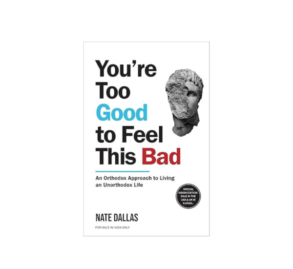 You're Too Good To Feel This Bad By Nate Dallas