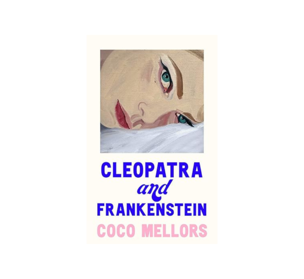 Cleopatra And Frankenstein By Coco Mellors