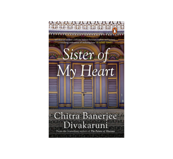 Sister Of My Heart By Chitra Banerjee