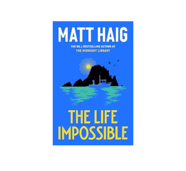 The Life Impossible By Matt Haig