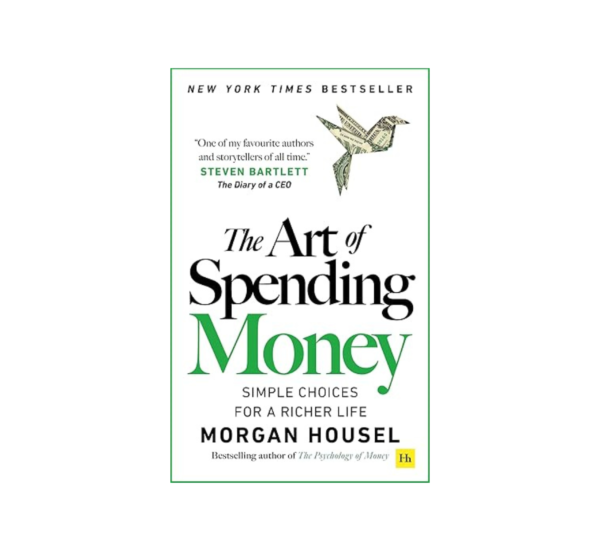 The Art Of Spending Money By Morgan Housel