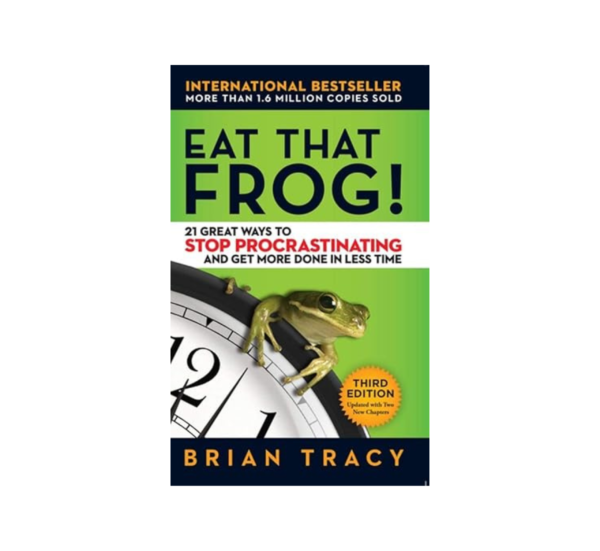 Eat That Frog By Brian Tracy