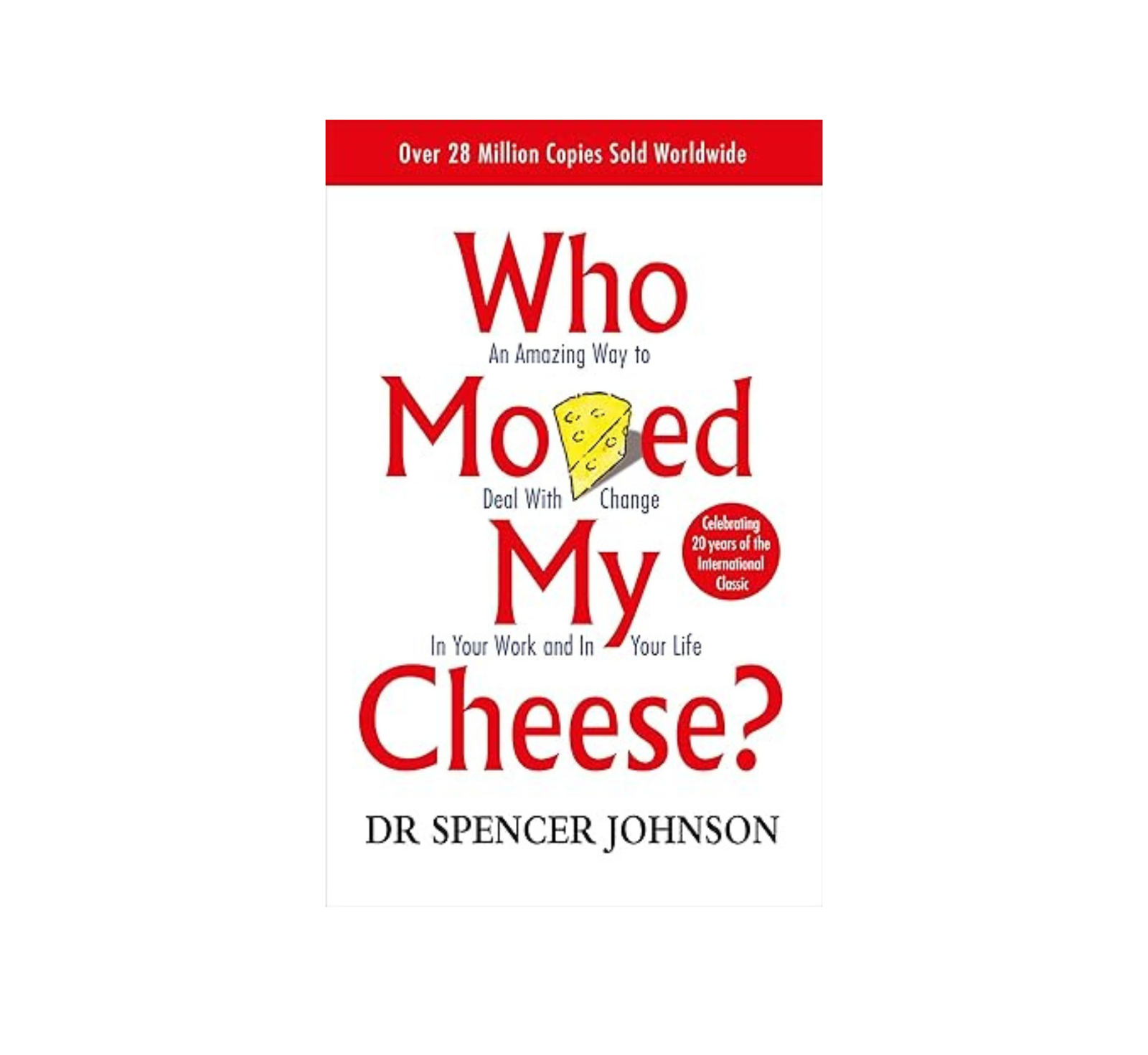 Who Moved My Cheese By Dr Spencer Johnson