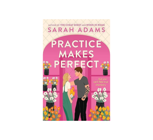 Practice Makes Perfect by Sarah Adams